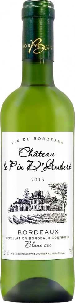 Вино "Chateau le Pin d'Ambert" Blanc Sec, Bordeaux AOC, 2015
